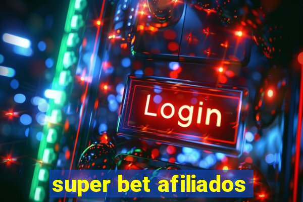 super bet afiliados